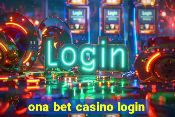 ona bet casino login